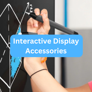 Interactive Display Accessories